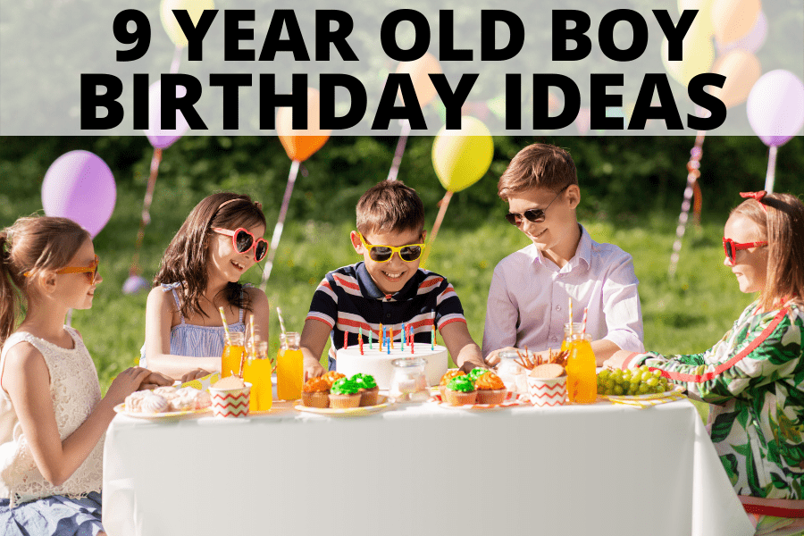 9 year old boy birthday ideas