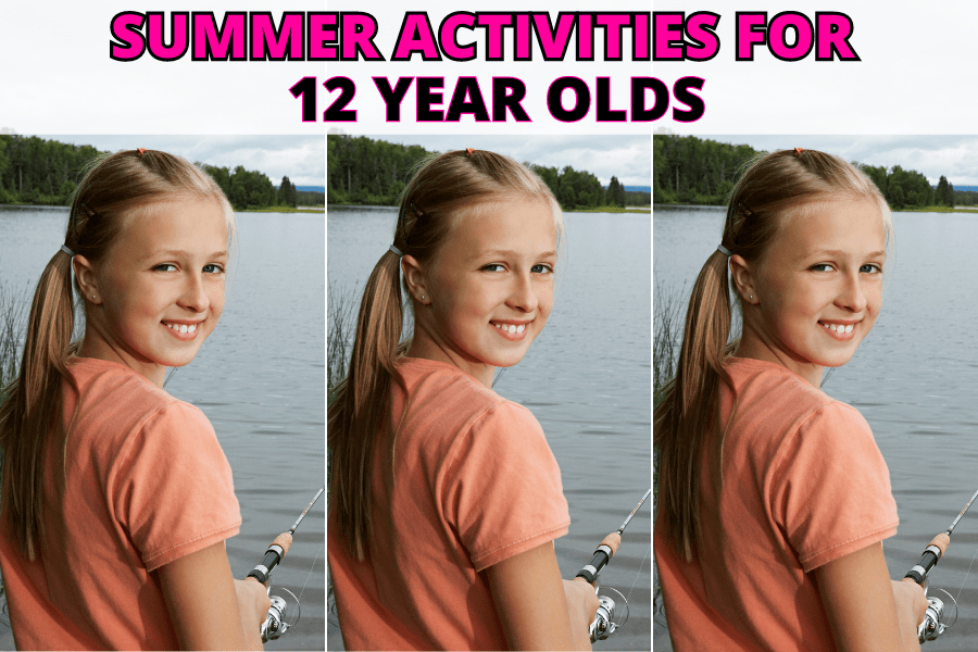 summer activities for 12 year olds