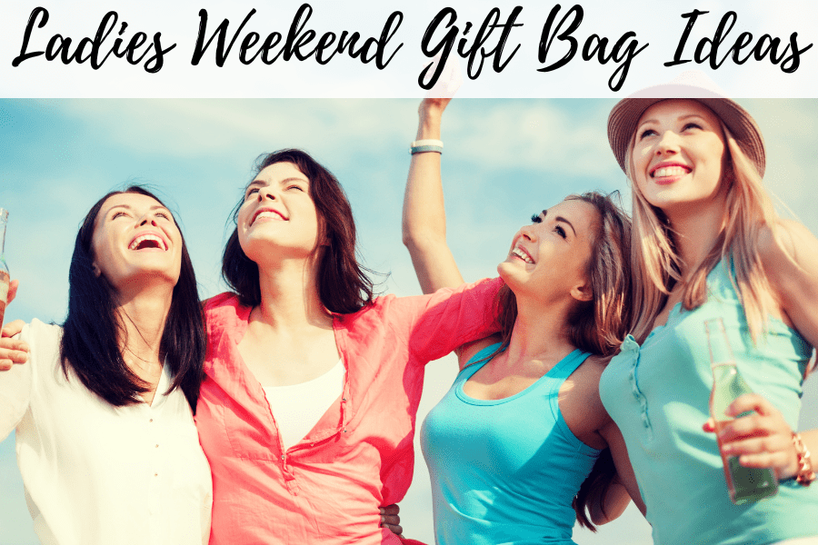 ladies weekend gift bag ideas