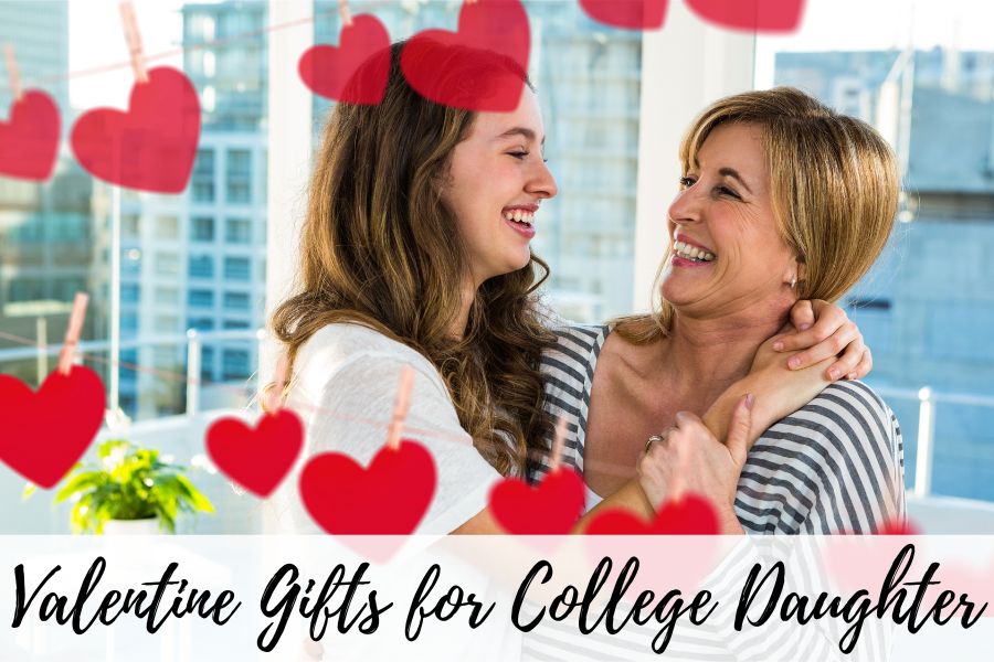 valentine gifts for college daughters