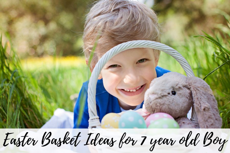 easter basket ideas for 7 year old boy
