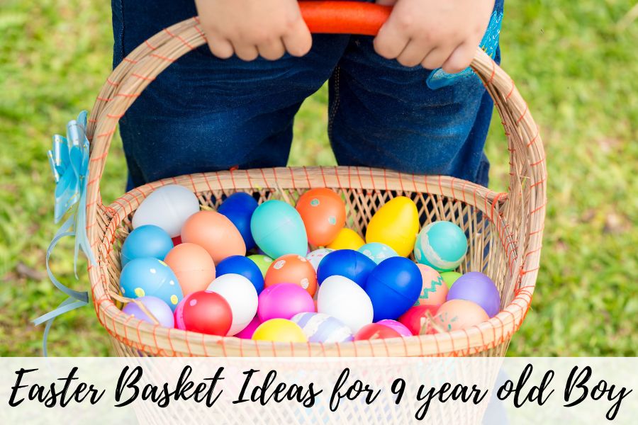 easter basket ideas for 9 year old boy