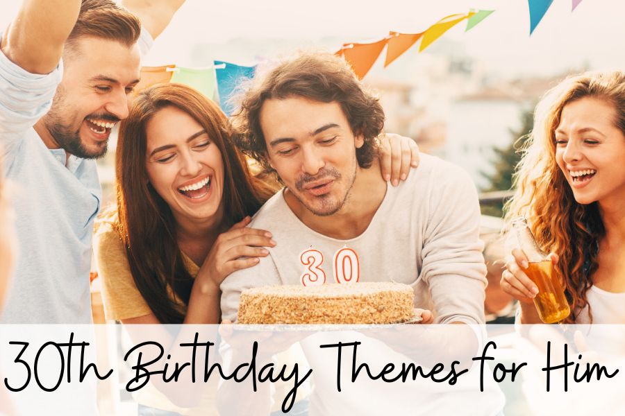30th birthday themes for him