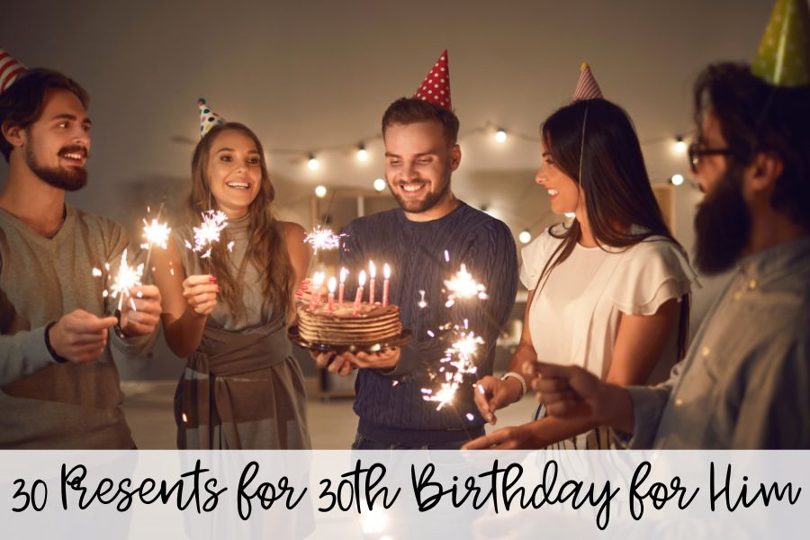 30 presents for 30th birthday for him