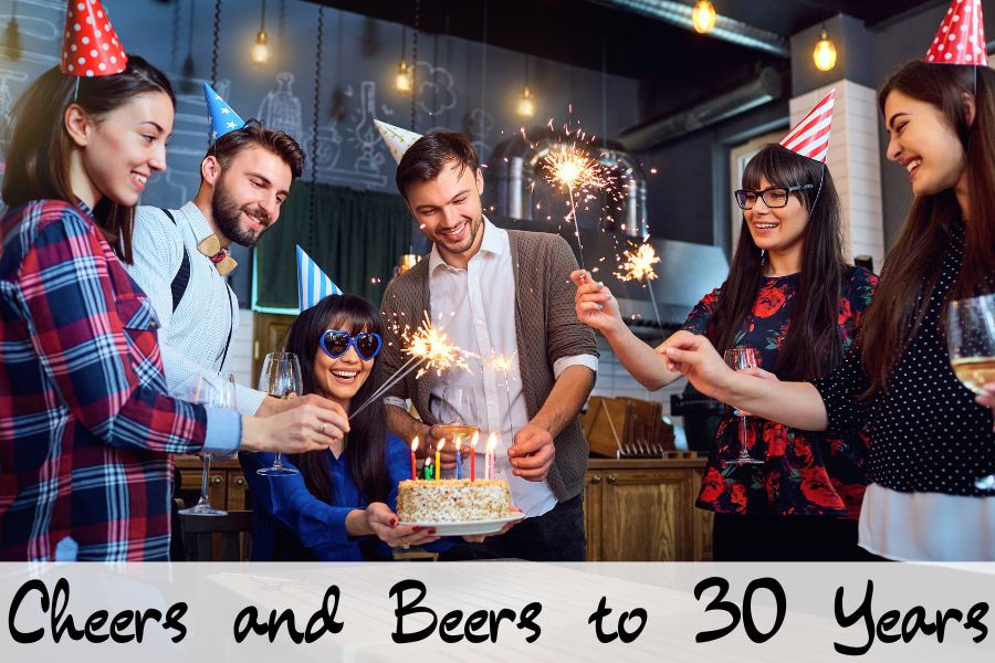 cheers and beers to 30 years
