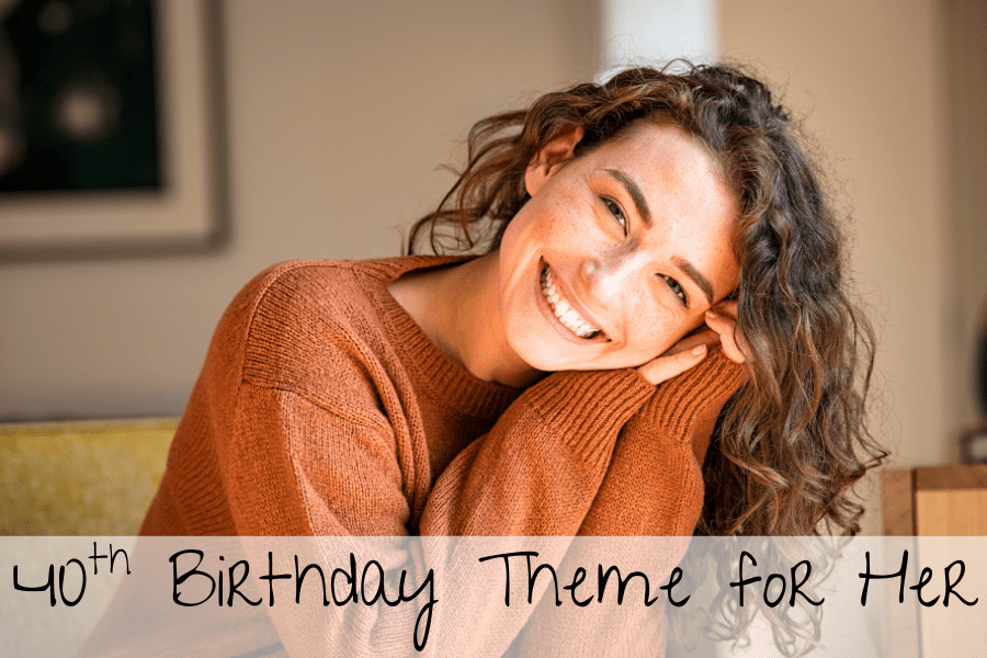 40th birthday theme for her