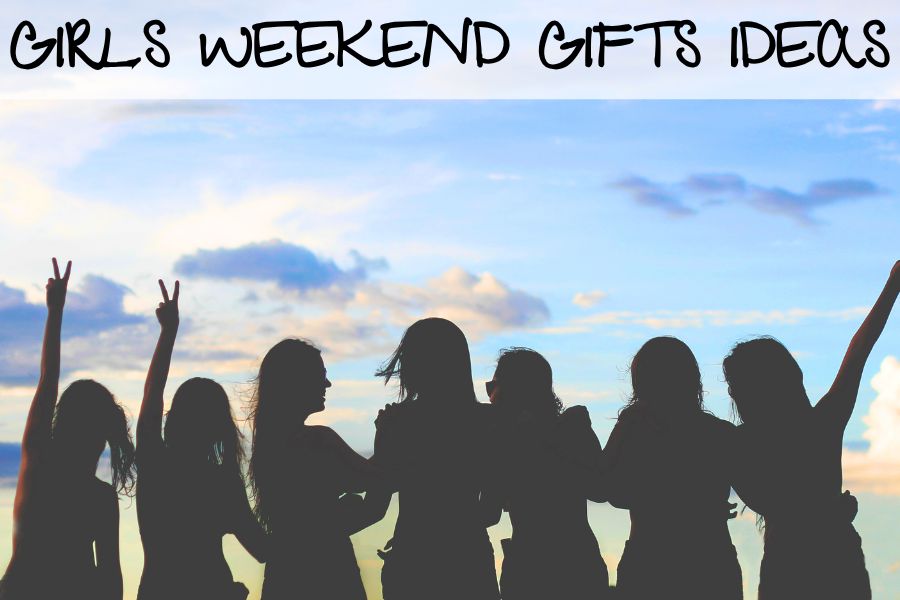 girls weekend gifts ideas