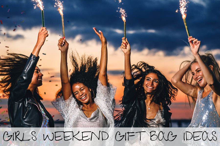 girls weekend gift bag ideas