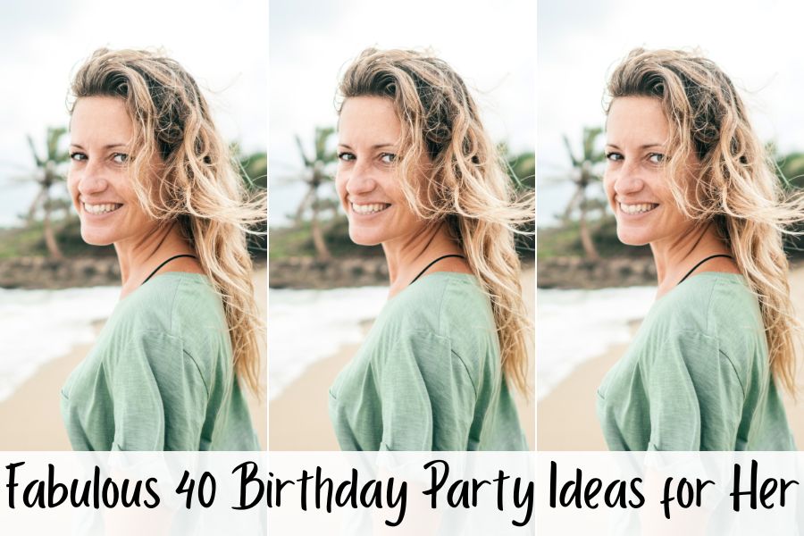 fabulous 40 birthday party ideas for her