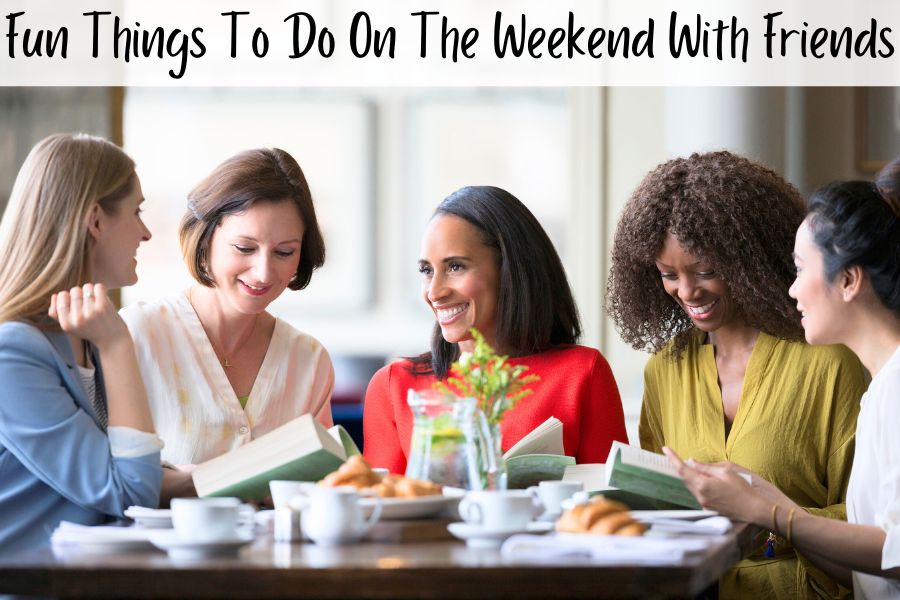 fun things to do on the weekend with friends