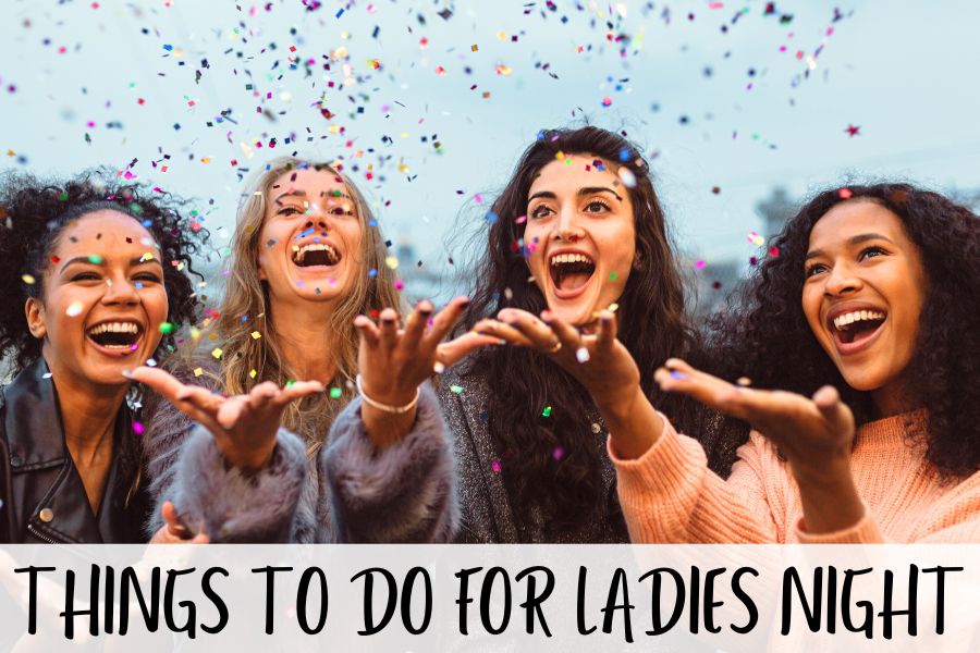 things to do for ladies night